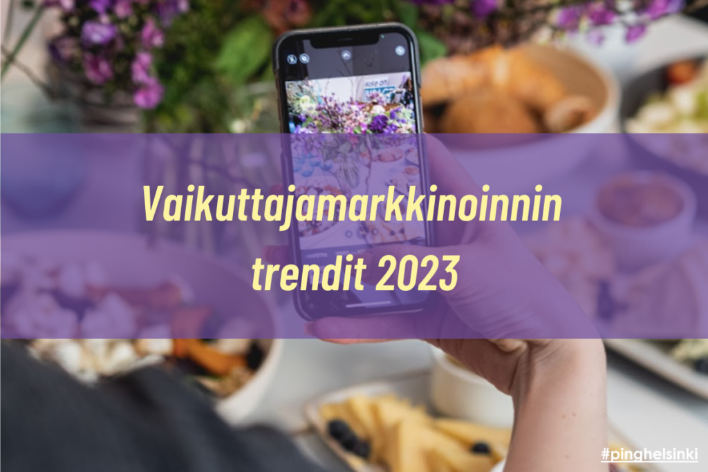 Miten vaikuttajamarkkinointi kehittyy vuonna 2023?